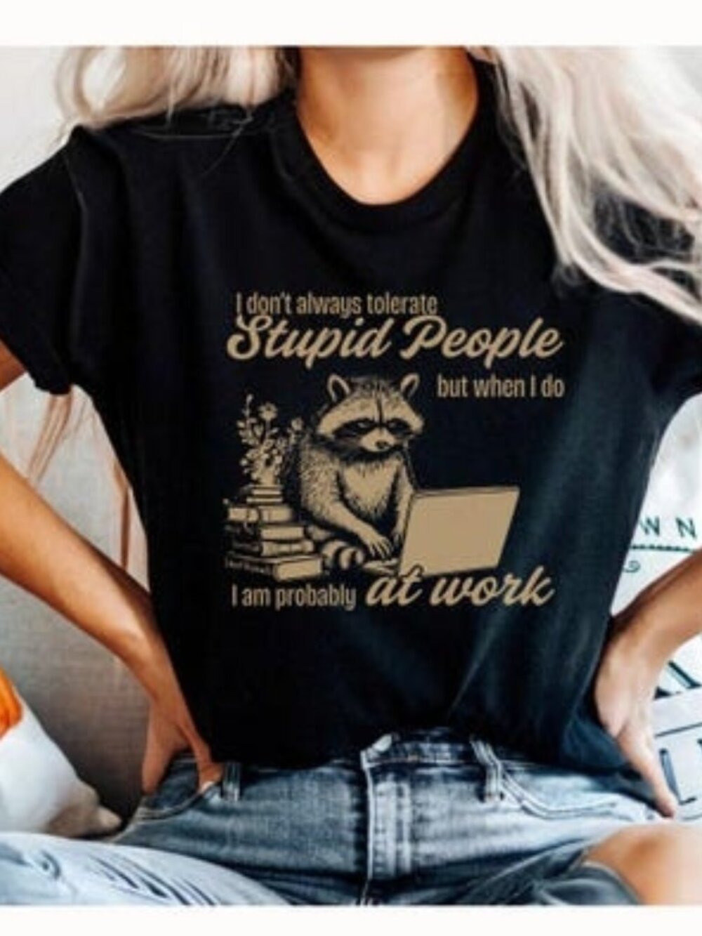 Raccoon Tolerate Stupid People Shirt, Funny Work Humor Tee